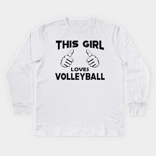 Volleyball - This girl loves volleyball Kids Long Sleeve T-Shirt